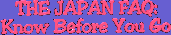 The Japan FAQ:Know before you go